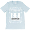 vintage made in 1968 perfectly aged a living legend T-Shirt