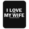 I Love It When My Wife Lets Me Go The Gym Mousepad