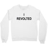 i revolted Crewneck Sweatshirt