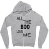 all the boo love me Zipper Hoodie