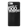 peek a boo, i see you iPhone 7 Case