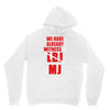 we have already witnessed Unisex Hoodie