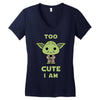 too cute i am Women's V-Neck T-Shirt