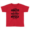 i was addicted to the hokey pokey Toddler T-shirt
