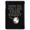 how do you like your eggs iPad Mini