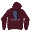 don't tell me to smile Unisex Hoodie