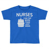 nurses can tap more than just veins Toddler T-shirt