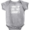 I WOKE UP LIKE THIS (ANGRY) Baby Onesie