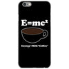 M=Mc2 Energy=Milk X Coffee iPhone 6/6s Case