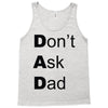 don't ask dad Tank Top
