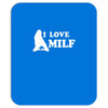 I Love Milf Mousepad