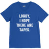 Lordy I Hope there Are Tapes V-Neck Tee