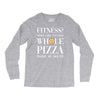 fitness? more like fitness whole pizza inside my mouth Long Sleeve Shirts