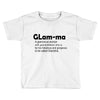 glam ma Toddler T-shirt