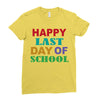 happy last day of school Ladies Fitted T-Shirt