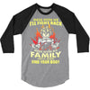 mess with me i'll fight back 3/4 Sleeve Shirt