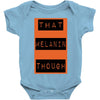 wear that melanin though Baby Bodysuit