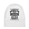 I've Been Called A Lot Of Names But Legend Is My Favorite Baby Beanies