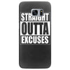 straight outta excuses Samsung Galaxy S7 Edge