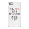 quitting coffee iPhone 7 Case