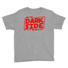 may the dark side be with you Youth Tee