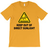 keep out of direct sunlight T-Shirt