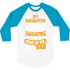 My Daughter Super Awesome Dad 3/4 Sleeve Shirt