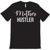 mother hustler T-Shirt