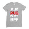 a pug is my bff Ladies Fitted T-Shirt