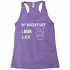 my bucket list beer ice Racerback Tank