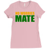 no worries mate Ladies Fitted T-Shirt