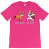 your aunt my aunt T-Shirt