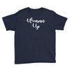 woman up Youth Tee