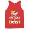 Kings Are Born In July Tank Top
