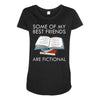 some of my best friends are fictional Maternity Scoop Neck T-shirt