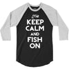 keep calm and fish on 3/4 Sleeve Shirt
