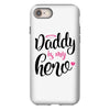 Daddy is my Hero Baby Girl iPhone 8