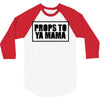 props to ya mama 3/4 Sleeve Shirt