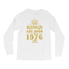 kings are born in 1976 Long Sleeve Shirts
