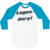 legen dary 3/4 Sleeve Shirt