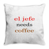 el jefe needs coffee Throw Pillow