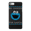 no cookies for santa iPhone 7 Case