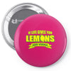 if life gives you lemons, add vodka t shirt Pin-back button