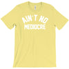ain't no mediocre T-Shirt