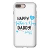Happy First Father's Day Daddy iPhone 8 Plus
