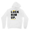 Lock Him Up Unisex Hoodie
