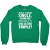being single drinking doubles seeing triple Crewneck Sweatshirt