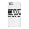 my mum didn't raise no fool. iPhone 7 Case