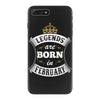 Legends Are Born In February iPhone 7 Plus Case