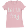 let us pray Ladies Fitted T-Shirt
